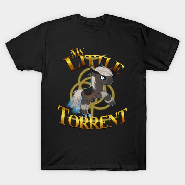 My Little Torrent T-Shirt by DoctorBadguy